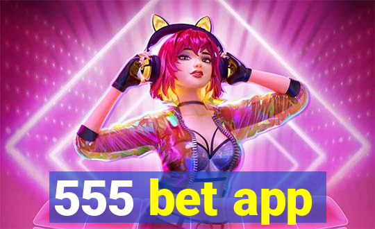 555 bet app